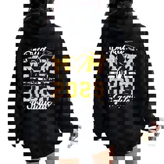 Proud Mom Of A 2025 Graduate Senior Class Of 2025 Graduation Women Oversized Hoodie Back Print - Thegiftio UK