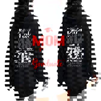 Proud Mom Of A Class Of 2025 Graduate Senior Graduation Women Oversized Hoodie Back Print | Mazezy