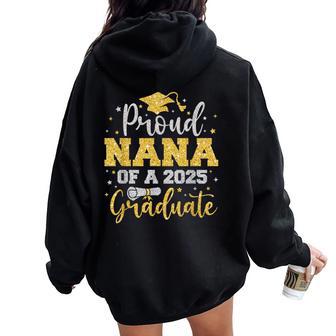 Proud Nana Of A 2025 Senior Graduate Family Graduation 2025 Women Oversized Hoodie Back Print - Thegiftio UK