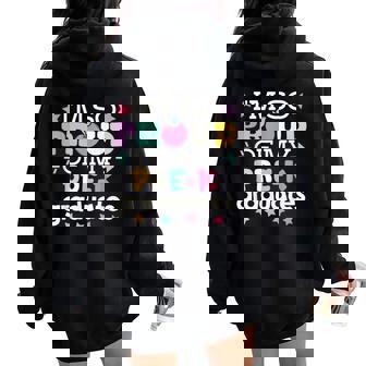Proud Of My Pre-K Graduates Last Day Of School Teacher Cute Women Oversized Hoodie Back Print - Thegiftio UK