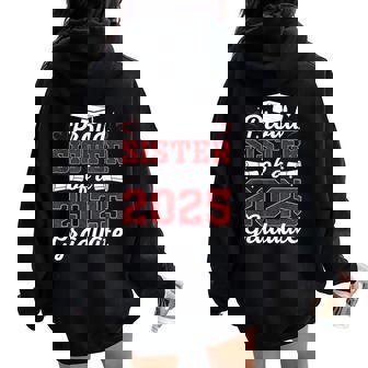 Proud Sister Of A 2025 Graduate Class Of 2025 Graduation Women Oversized Hoodie Back Print | Mazezy