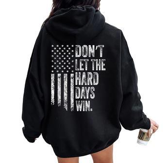 Retro Don't Let The Hard Days Win American Flag Men Women Oversized Hoodie Back Print - Thegiftio UK
