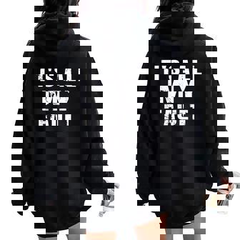 Sarcastic Quote It's All My Fault 面白いことわざ メンズ ギフト レディース オーバーサイズ パーカー バックプリント - Kawaiitshirt