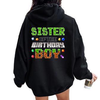 Sister Of The Birthday Boy Game Pixel Number Birthday Party Women Oversized Hoodie Back Print - Thegiftio UK