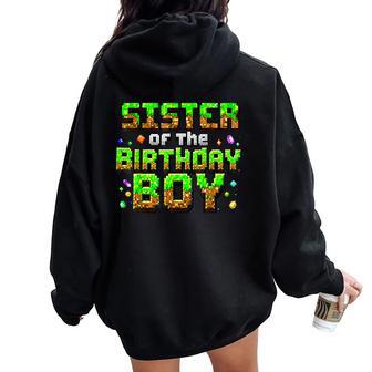 Sister Of The Birthday Boy Matching Pixel Family Bday Party Women Oversized Hoodie Back Print - Thegiftio UK