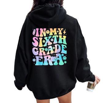 In My Sixth Grade Era Girl Tie Dye 6Th Grade Back To School Women Oversized Hoodie Back Print - Thegiftio UK