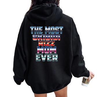 The Most Skibidi Rizz Mom Ever Mother Women Oversized Hoodie Back Print - Thegiftio UK