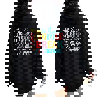 Is It Summer Break Yet Teacher Last Day Of School Teacher Women Oversized Hoodie Back Print - Thegiftio