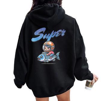 Super Fish With A Fun Tuna For Women Women Oversized Hoodie Back Print - Thegiftio UK