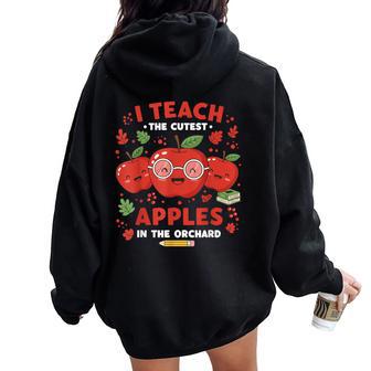 I Teach The Cutest Apples In The Orchard Cute Fall Teacher Women Oversized Hoodie Back Print - Thegiftio UK