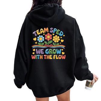 Team Sped We Grow With The Flow Special Ed Teacher Women Oversized Hoodie Back Print - Thegiftio UK