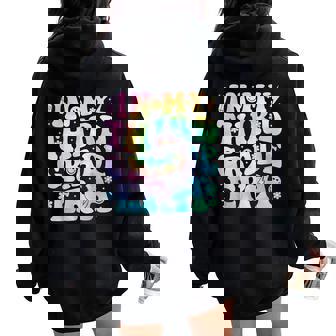 In My Third Grade Era Girl Tie Dye 3Rd Grade Back To School Women Oversized Hoodie Back Print - Thegiftio