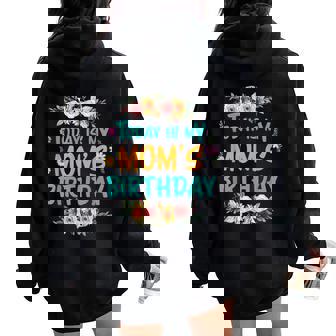 Today Is My Mom's Birthday Ammi Mama Happy Birthday Women Oversized Hoodie Back Print - Thegiftio