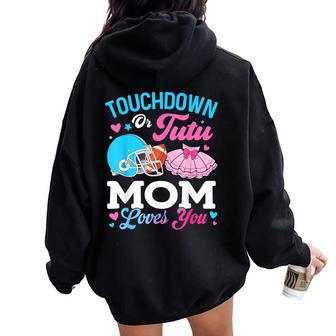 Touchdown Or Tutu Mom Loves You Gender Reveal Family Women Oversized Hoodie Back Print - Thegiftio UK