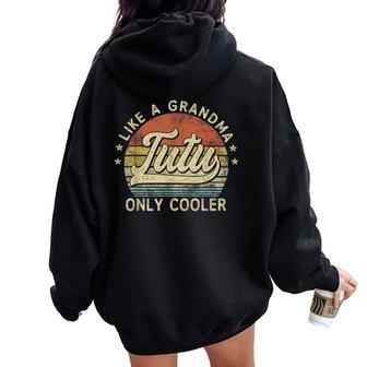 Tutu Like A Grandma Only Cooler Mother's Day Tutu Women Oversized Hoodie Back Print - Thegiftio UK