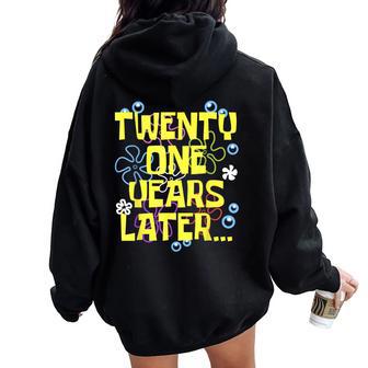 Twenty One Years Later 21 Year Old Birthday Women Oversized Hoodie Back Print - Thegiftio UK