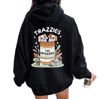 Veterinary Medicine Vet Tech Dog Mom Trazzies For Spazzies Women Oversized Hoodie Back Print - Thegiftio UK