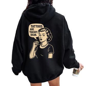 Vintage Sarcasm Tattoo Joke Retro Mom Quote Trashy Tattoo Women Oversized Hoodie Back Print - Thegiftio