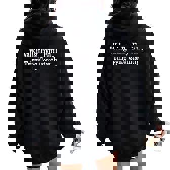 Walking By Faith Tripping Constantly Christian Bible Quotes Women Oversized Hoodie Back Print | Mazezy
