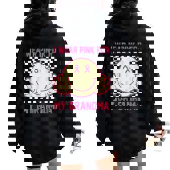 I Wear Pink For My Grandma Smile Face Breast Cancer Month Women Oversized Hoodie Back Print - Thegiftio