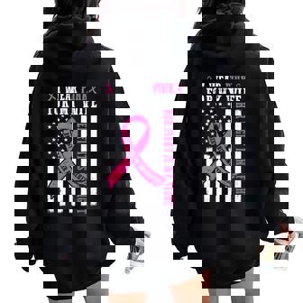 I Wear Pink Wife Breast Cancer Her Fight Is My Fight Flag Women Oversized Hoodie Back Print - Thegiftio