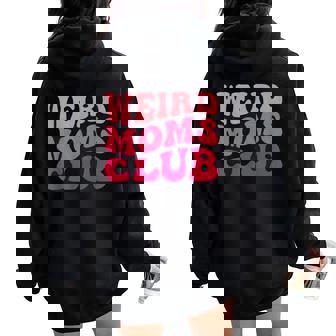 Weird Moms Club Mother's Day Messy Bun Mom Women Oversized Hoodie Back Print | Mazezy
