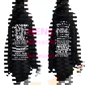 They Call Me Nene Because Partner In Crime Mother's Day Women Oversized Hoodie Back Print - Thegiftio