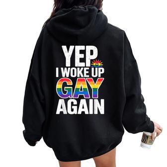 Yep I Woke Up Gay Again Lgbtq Pride Rainbow Graphic Women Oversized Hoodie Back Print - Thegiftio UK