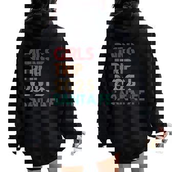 Girls Trip Santa Fe New Mexico 2025 Retro Summer Vacation Women Oversized Hoodie Back Print - Thegiftio