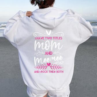 I Have 2 Titles Mom & Meemee Grandma Cute Women Oversized Hoodie Back Print - Thegiftio UK
