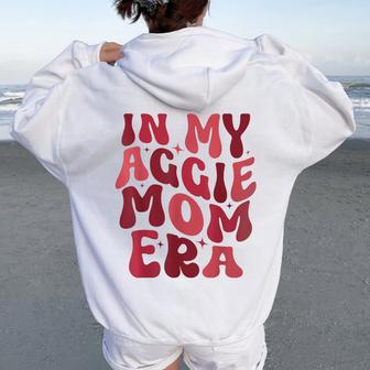 In My Aggie Mom Era Mother Day Women Oversized Hoodie Back Print - Thegiftio UK