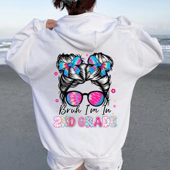 Bruh Im In 2Nd Grade Messy Bun First Day Of School Girls Women Oversized Hoodie Back Print - Thegiftio UK