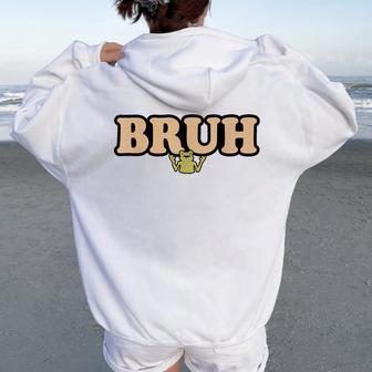 Bruh Frog Meme Bruh Frog Boys Girls Women Oversized Hoodie Back Print - Thegiftio UK