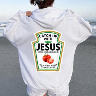 Catch Up With Jesus Ketchup Christian Ketchup Women Oversized Hoodie Back Print - Thegiftio UK