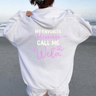 My Favorite Blessings Call Me Wela Grandma Mother's Day Women Oversized Hoodie Back Print - Thegiftio UK