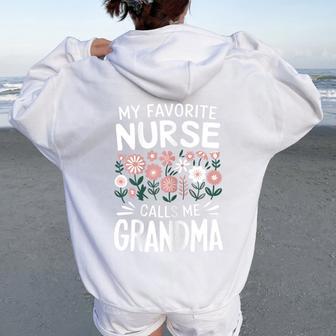 My Favorite Nurse Calls Me Grandma Cute Flowers For Grandma Women Oversized Hoodie Back Print - Thegiftio UK