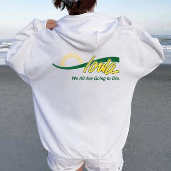 Iowa We All Are Going To Die Cute Trendy Men Women Oversized Hoodie Back Print - Thegiftio UK