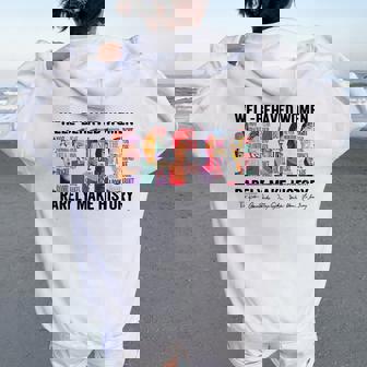 Girl Well Behaved Rarely Make History Feminist Women Oversized Hoodie Back Print - Thegiftio