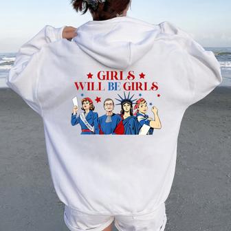 Girl Will Be Girls Patriotic Feminist 4Th Of July Usa Women Women Oversized Hoodie Back Print - Thegiftio UK