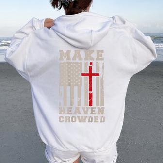 Make Heaven Crowded Christian Patriotic Cross American Flag Women Oversized Hoodie Back Print - Thegiftio UK