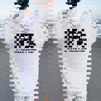 Ipa Lot When I Drink Beer Drinking レディース オーバーサイズ パーカー バックプリント - Kawaiitshirt