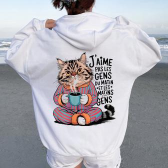 J' Aime Pas Les Gens Chat Humour Cadeau Drôle Café Matin Sweat à capuche oversize pour femme avec imprimé dans le dos - Cadeauxyz