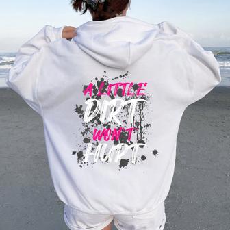A Little Dirt Wont Hurt Muddy Race Mud Run Women Oversized Hoodie Back Print - Thegiftio UK