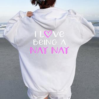 I Love Being A Nay-Nay Cute Cool Grandma Naynay Women Oversized Hoodie Back Print - Thegiftio UK