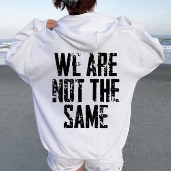 Matching For We Are Not Same Vintage Quotes Women Oversized Hoodie Back Print - Thegiftio UK