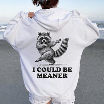 I Could Be Meaner Vintage Sarcastic Humor Raccoon Women Oversized Hoodie Back Print - Thegiftio UK