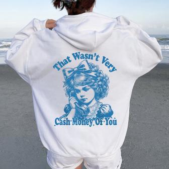 Retro That Wasn't Very Cash Money Of You Cute Girl Costume Women Oversized Hoodie Back Print - Thegiftio UK