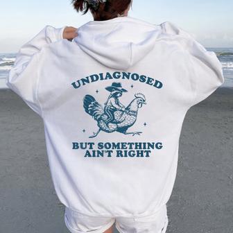 Undiagnosed But Something Ain't Right Raccoon Chicken Cowboy Women Oversized Hoodie Back Print - Thegiftio UK