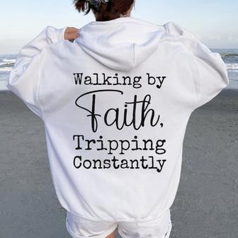 Walking By Faith Tripping Constantly Christian Bible Quotes Women Oversized Hoodie Back Print - Thegiftio UK