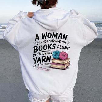 A Woman Cannot Survive On Books Alone She Also Needs Yarn Women Oversized Hoodie Back Print - Thegiftio UK